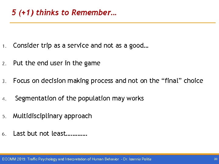 5 (+1) thinks to Remember… 1. Consider trip as a service and not as