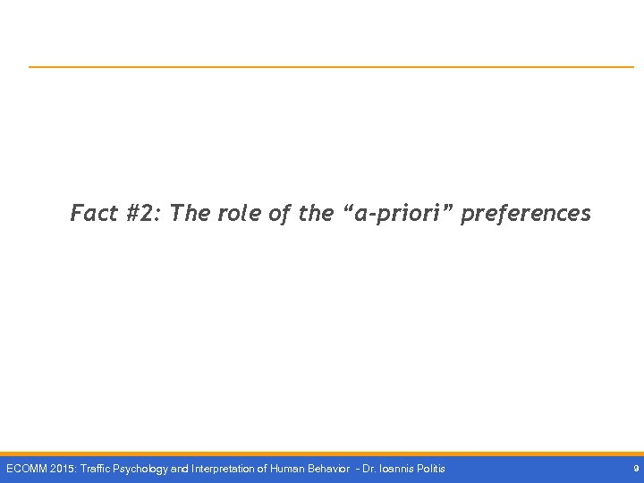 Fact #2: The role of the “a-priori” preferences ECOMM 2015: Traffic Psychology and Interpretation