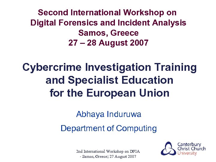 Second International Workshop on Digital Forensics and Incident Analysis Samos, Greece 27 – 28