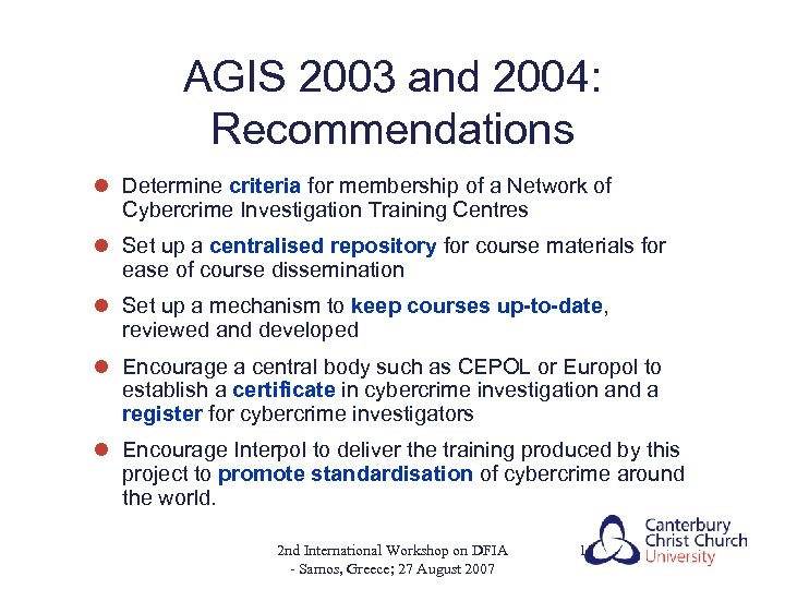 AGIS 2003 and 2004: Recommendations l Determine criteria for membership of a Network of
