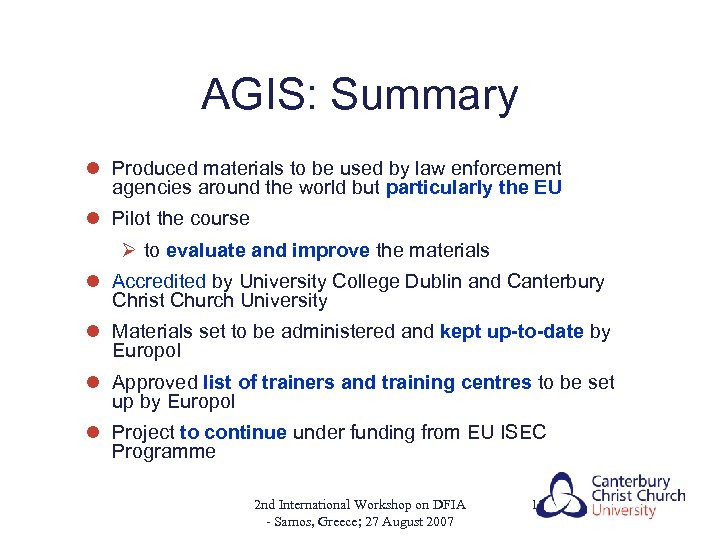 AGIS: Summary l Produced materials to be used by law enforcement agencies around the