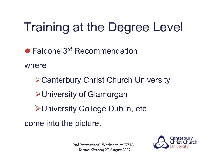 Training at the Degree Level l Falcone 3 rd Recommendation where ØCanterbury Christ Church
