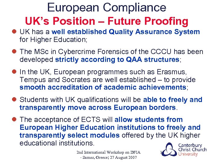 European Compliance UK’s Position – Future Proofing l UK has a well established Quality