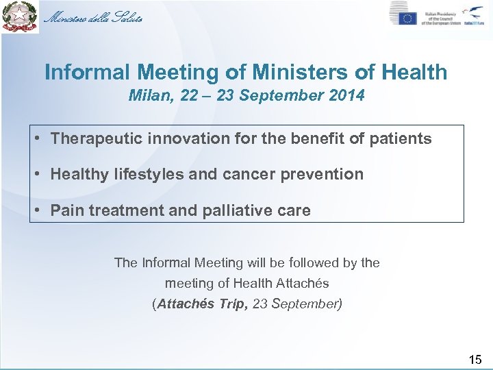 Ministero della Salute Informal Meeting of Ministers of Health Milan, 22 – 23 September