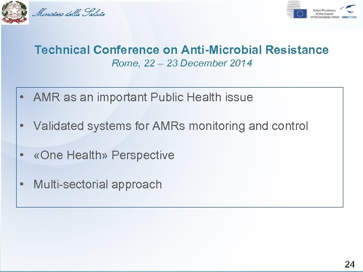 Ministero della Salute Technical Conference on Anti-Microbial Resistance Rome, 22 – 23 December 2014
