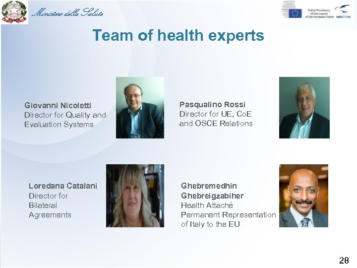 Ministero della Salute Team of health experts Giovanni Nicoletti Director for Quality and Evaluation