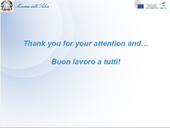 Ministero della Salute Thank you for your attention and… Buon lavoro a tutti! 32