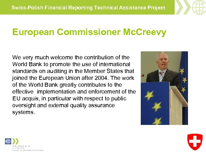 Swiss-Polish Financial Reporting Technical Assistance Project European Commissioner Mc. Creevy We very much welcome