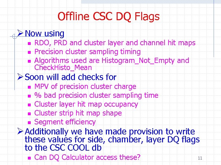 Offline CSC DQ Flags Ø Now using n n n RDO, PRD and cluster