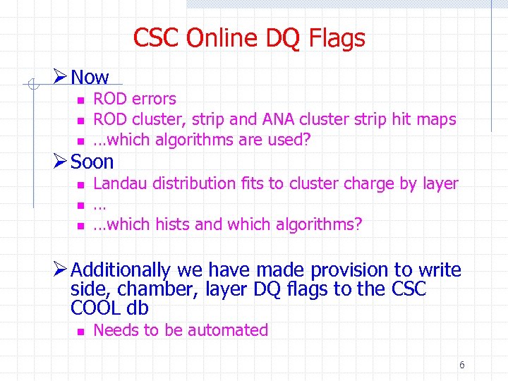 CSC Online DQ Flags Ø Now n n n ROD errors ROD cluster, strip