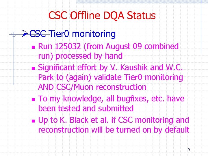 CSC Offline DQA Status ØCSC Tier 0 monitoring n n Run 125032 (from August