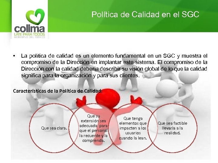 Política de Calidad en el SGC • La política de calidad es un elemento