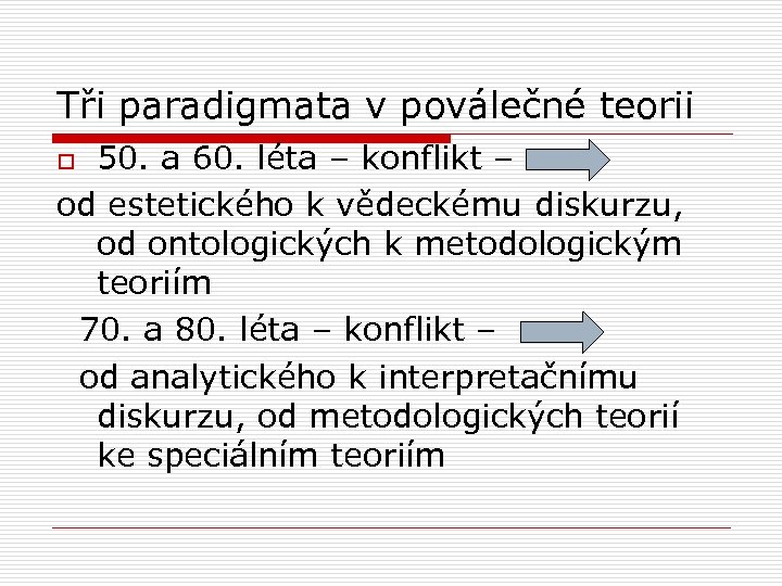 Tři paradigmata v poválečné teorii 50. a 60. léta – konflikt – od estetického