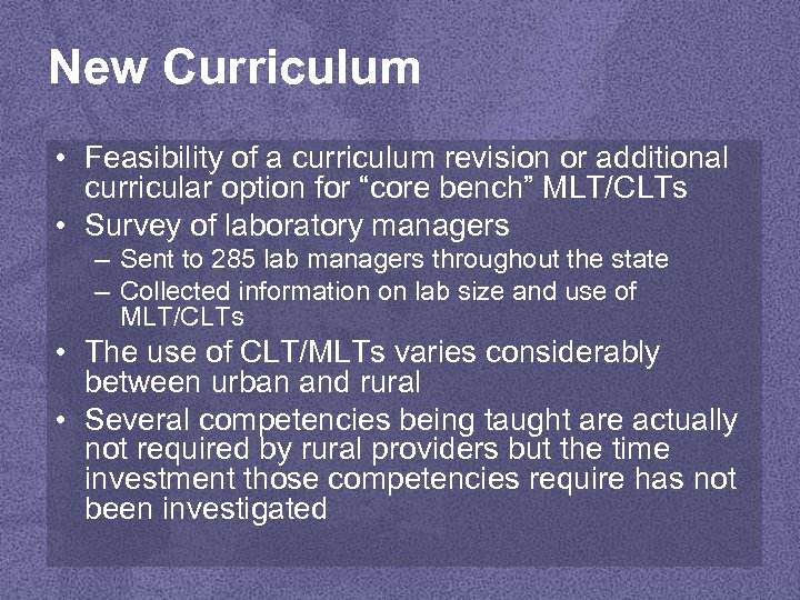 New Curriculum • Feasibility of a curriculum revision or additional curricular option for “core