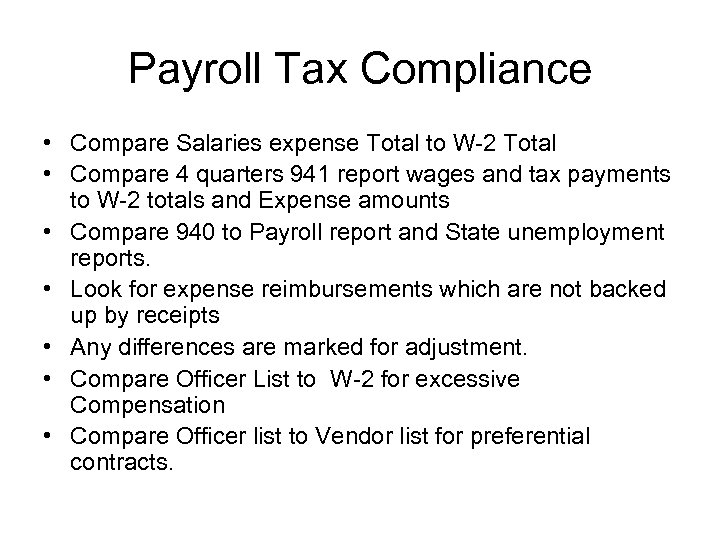 Payroll Tax Compliance • Compare Salaries expense Total to W-2 Total • Compare 4