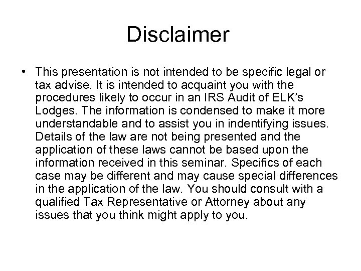 Disclaimer • This presentation is not intended to be specific legal or tax advise.