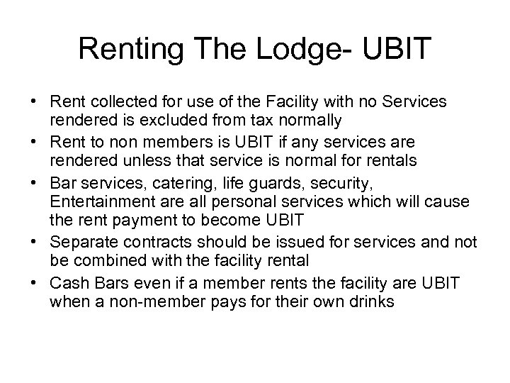 Renting The Lodge- UBIT • Rent collected for use of the Facility with no