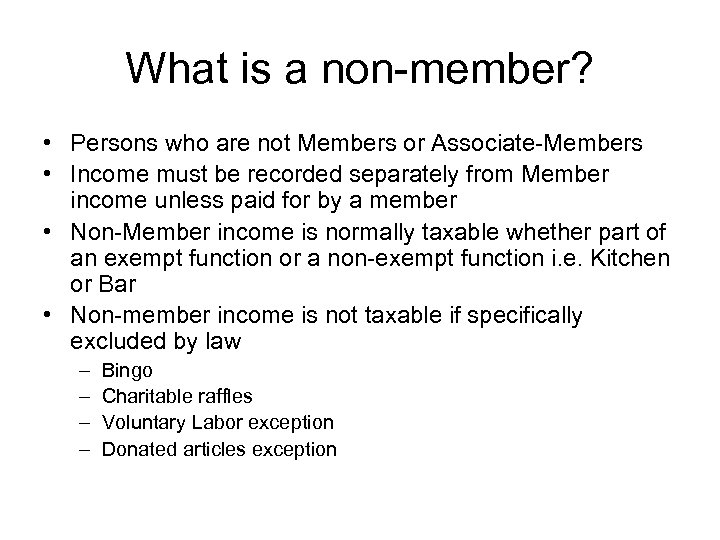 What is a non-member? • Persons who are not Members or Associate-Members • Income