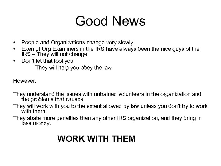 Good News • • • People and Organizations change very slowly Exempt Org Examiners