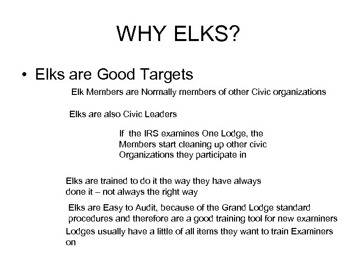 WHY ELKS? • Elks are Good Targets Elk Members are Normally members of other