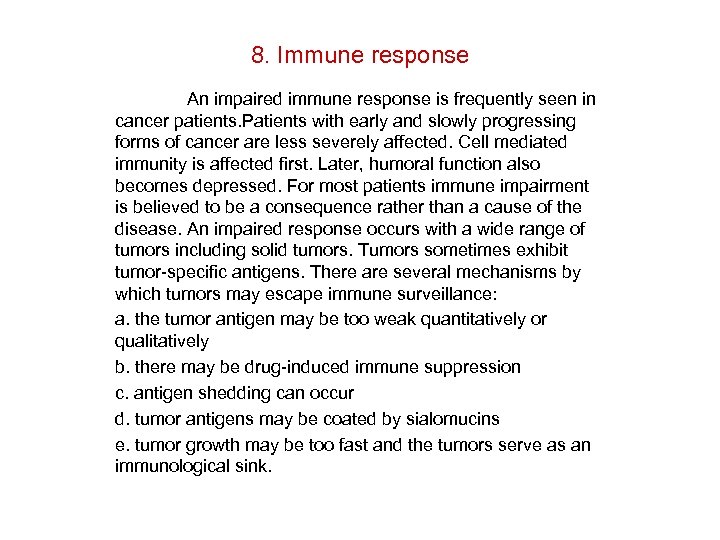 8. Immune response An impaired immune response is frequently seen in cancer patients. Patients