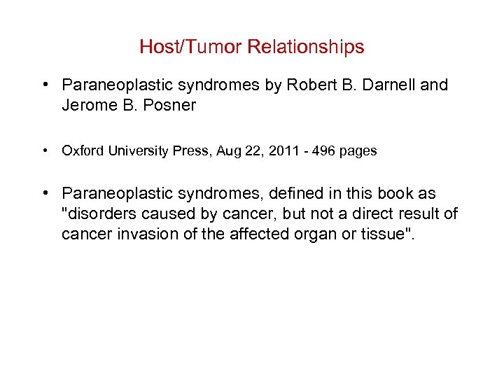 Host/Tumor Relationships • Paraneoplastic syndromes by Robert B. Darnell and Jerome B. Posner •