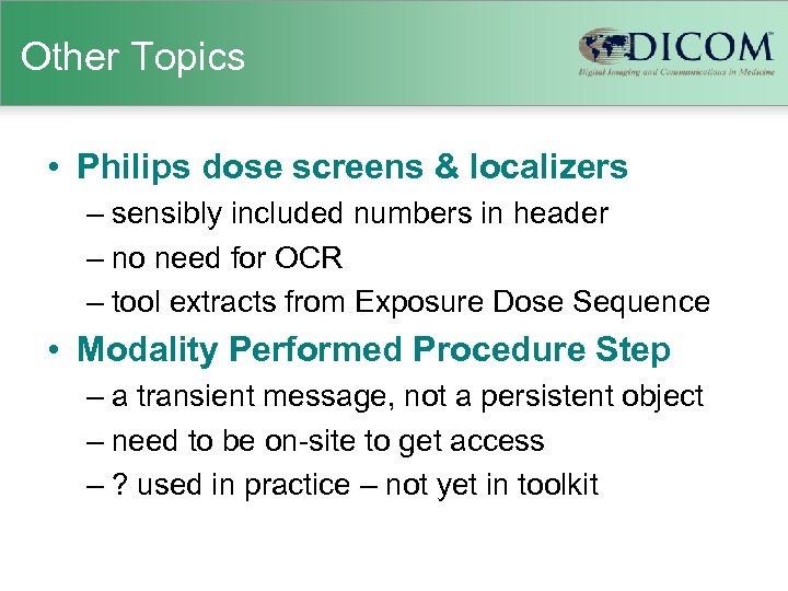 Other Topics • Philips dose screens & localizers – sensibly included numbers in header