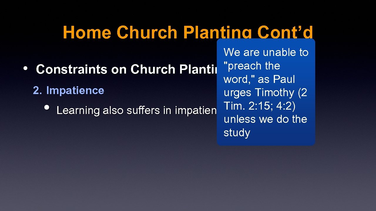 Home Church Planting Cont’d • We are unable to 