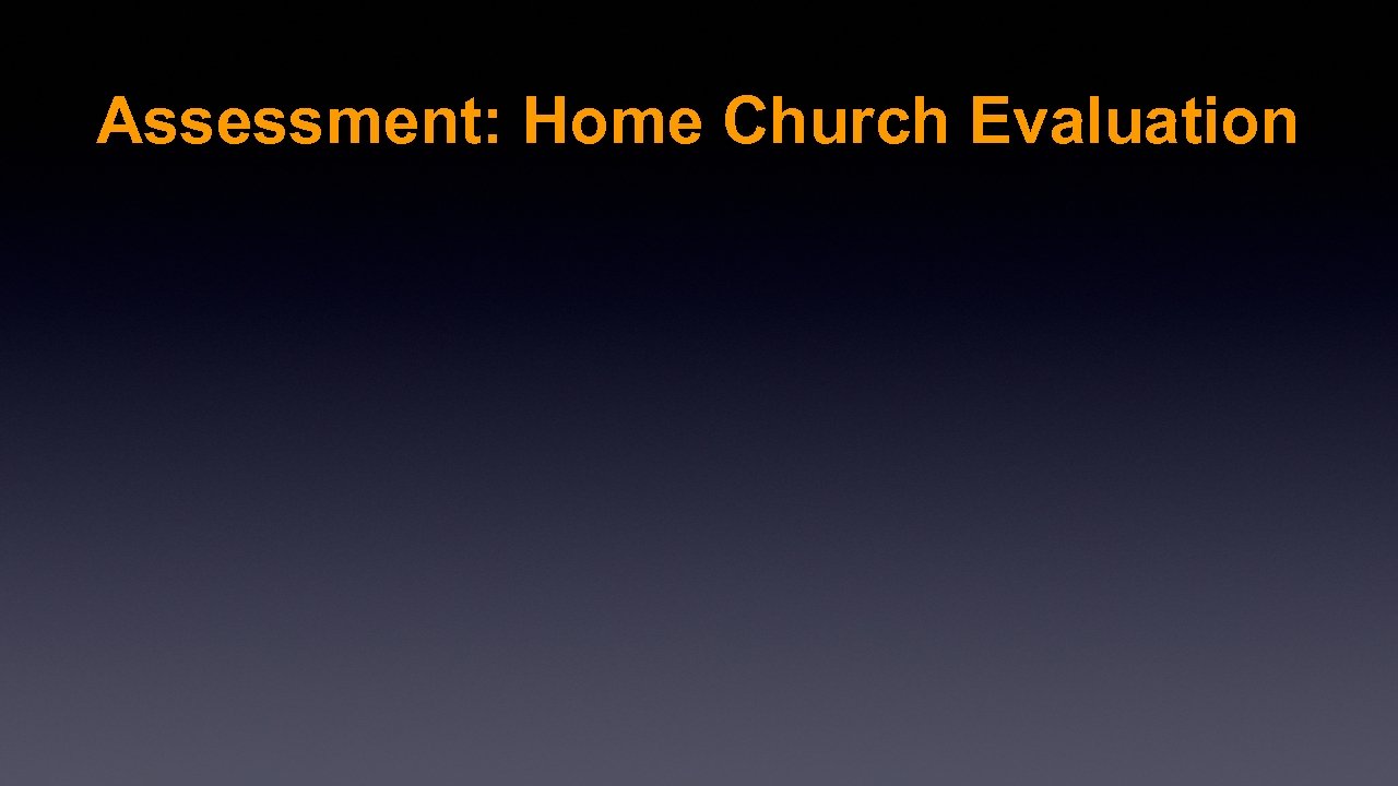 Assessment: Home Church Evaluation 