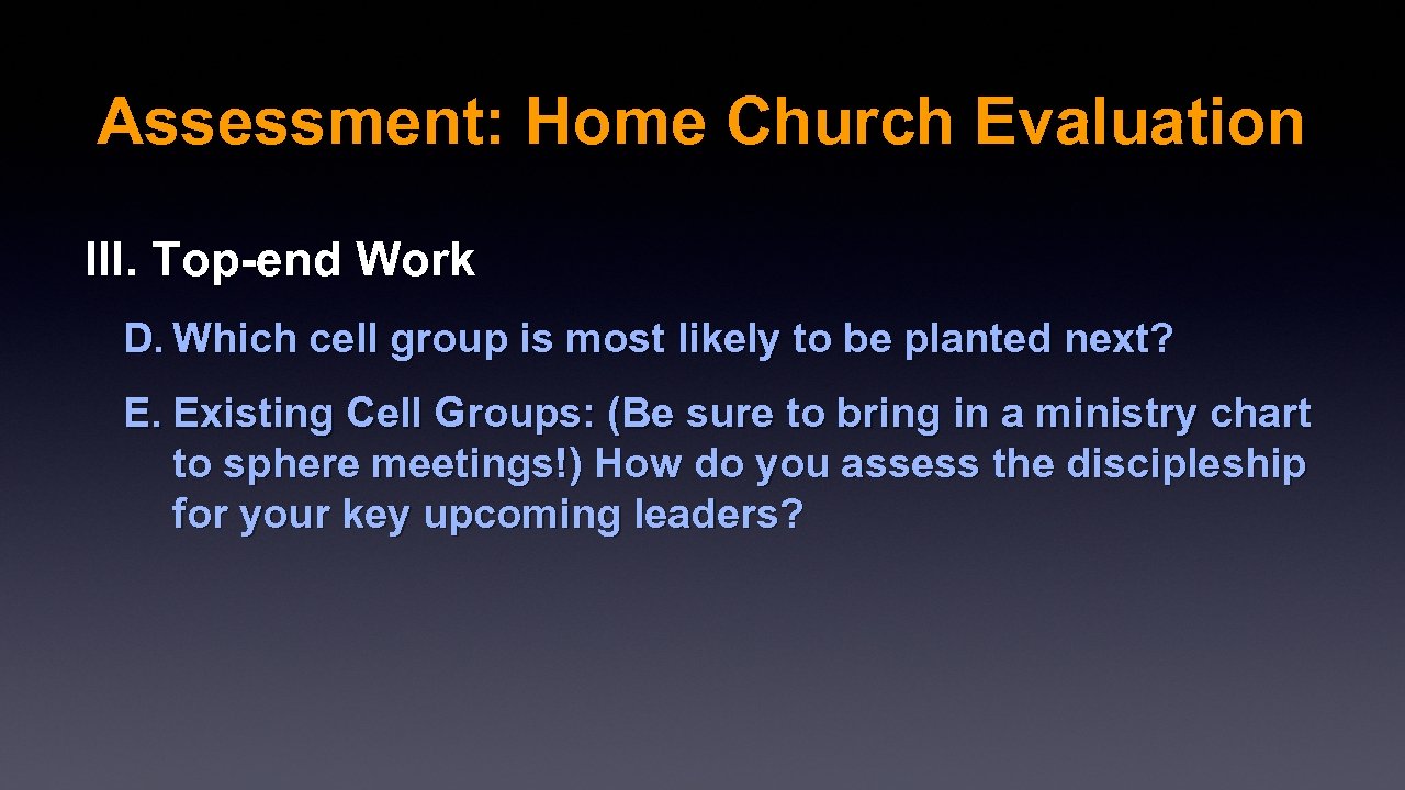 Assessment: Home Church Evaluation III. Top-end Work D. Which cell group is most likely