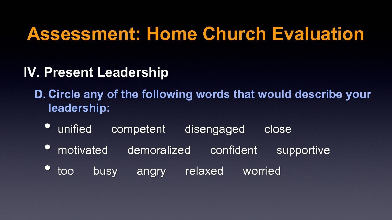 Assessment: Home Church Evaluation IV. Present Leadership D. Circle any of the following words