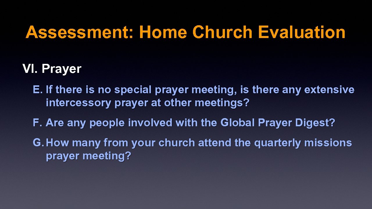 Assessment: Home Church Evaluation VI. Prayer E. If there is no special prayer meeting,