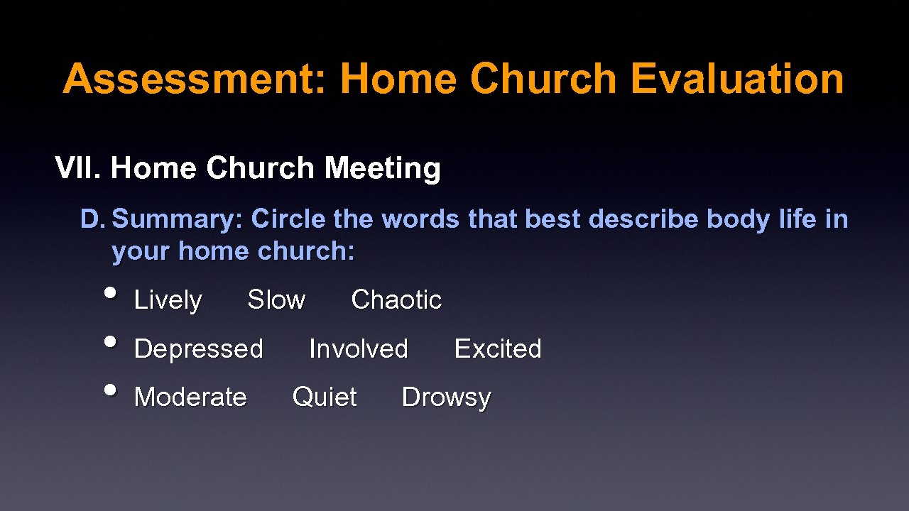 Assessment: Home Church Evaluation VII. Home Church Meeting D. Summary: Circle the words that