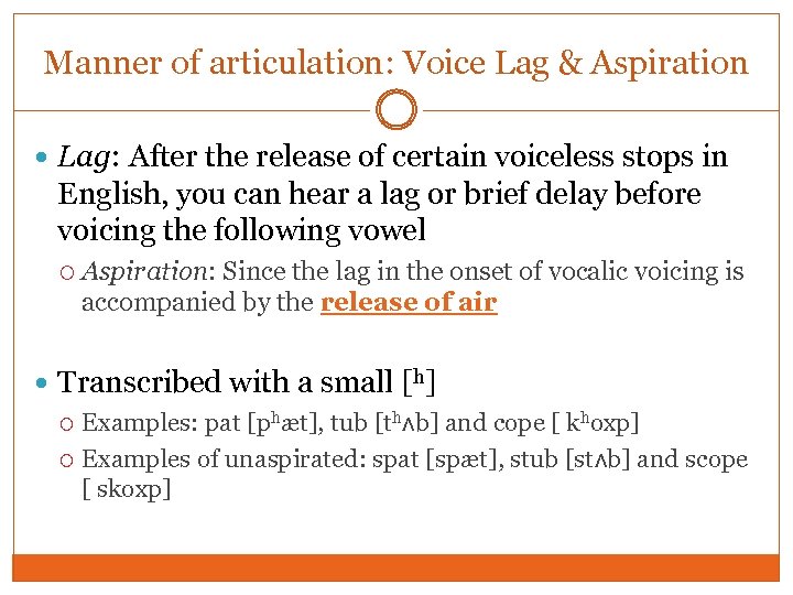 Manner of articulation: Voice Lag & Aspiration Lag: After the release of certain voiceless