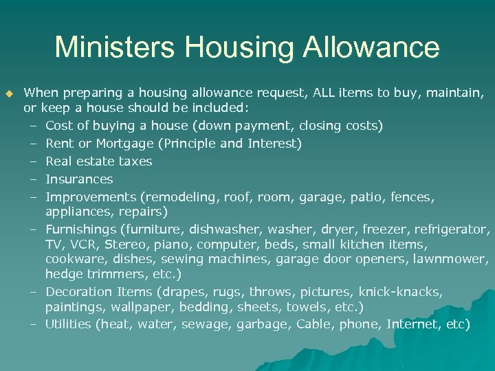 Ministers Housing Allowance u When preparing a housing allowance request, ALL items to buy,