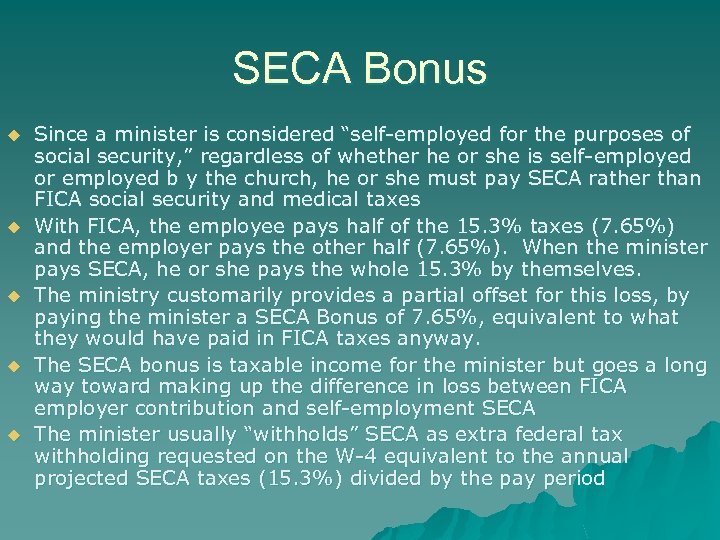 SECA Bonus u u u Since a minister is considered “self-employed for the purposes