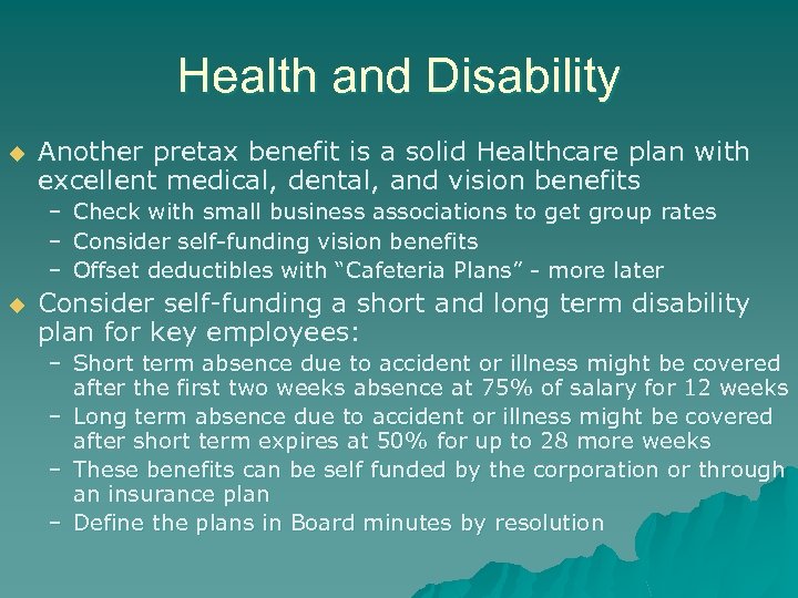 Health and Disability u Another pretax benefit is a solid Healthcare plan with excellent