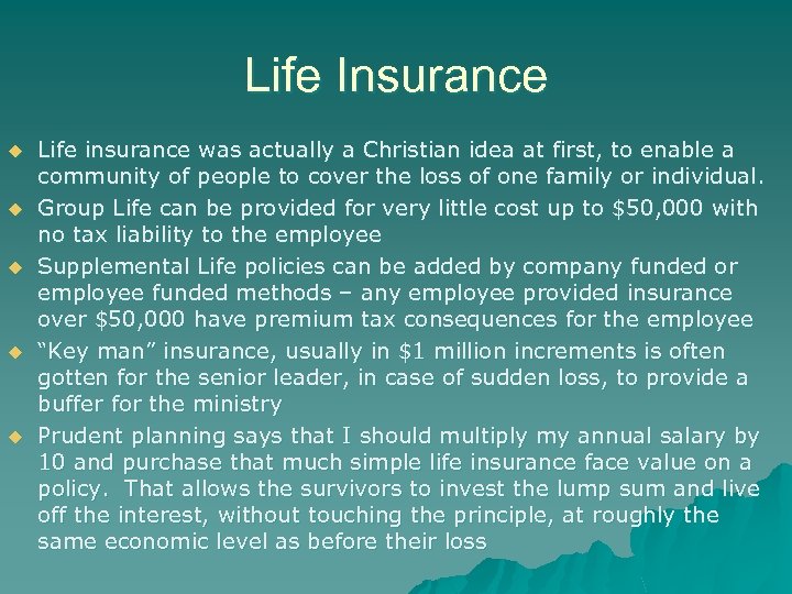 Life Insurance u u u Life insurance was actually a Christian idea at first,