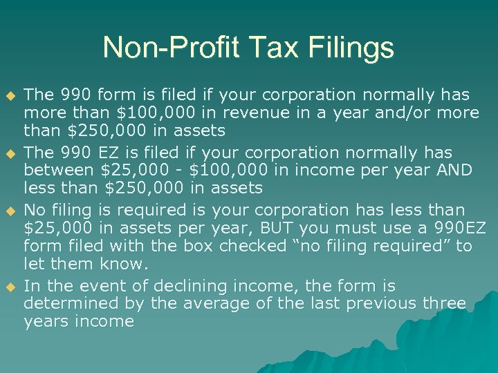 Non-Profit Tax Filings u u The 990 form is filed if your corporation normally