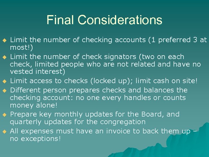 Final Considerations u u u Limit the number of checking accounts (1 preferred 3