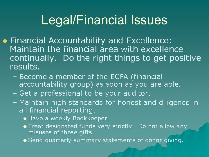 Legal/Financial Issues u Financial Accountability and Excellence: Maintain the financial area with excellence continually.