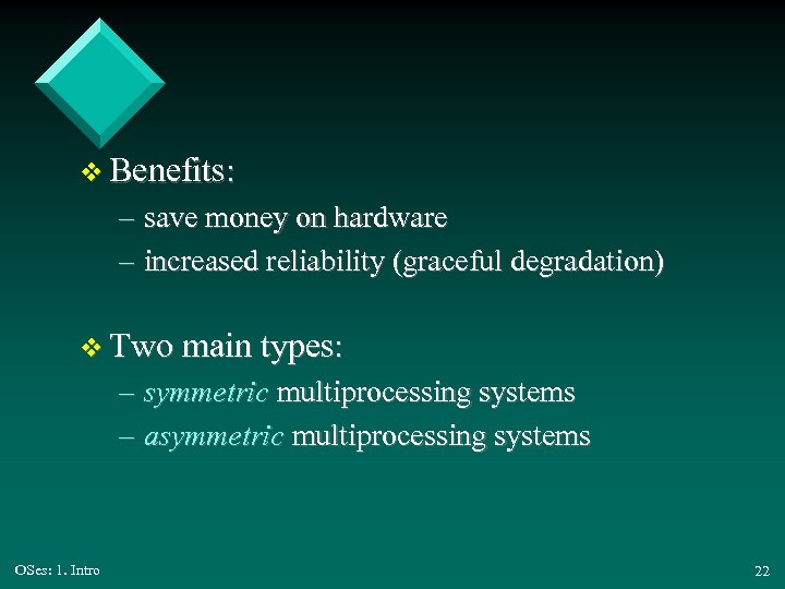 v Benefits: – save money on hardware – increased reliability (graceful degradation) v Two