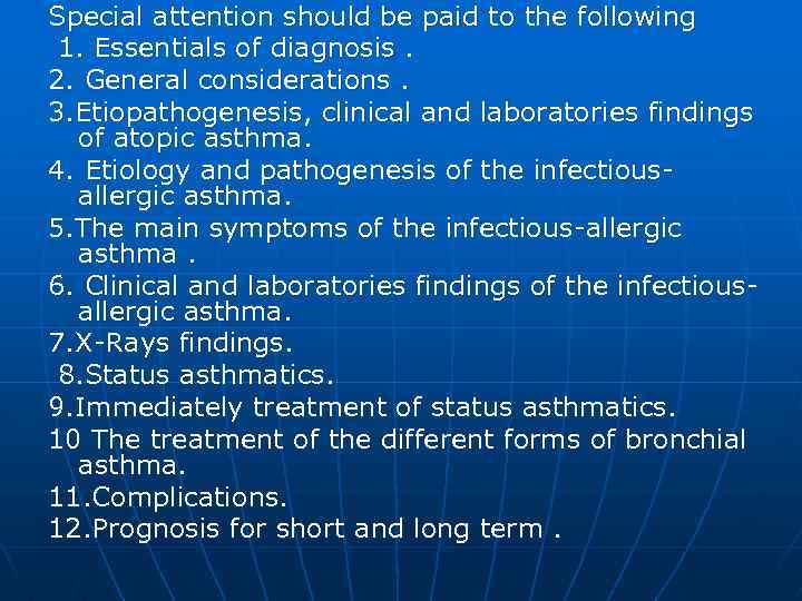 Special attention should be paid to the following 1. Essentials of diagnosis. 2. General