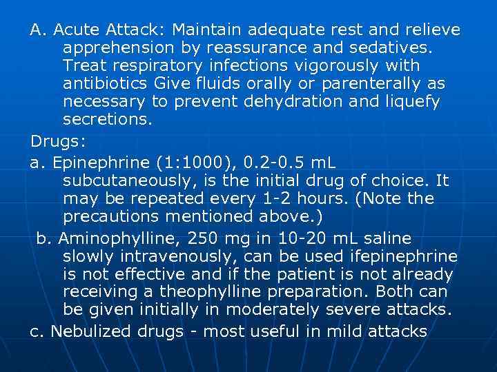 A. Acute Attack: Maintain adequate rest and relieve apprehension by reassurance and sedatives. Treat