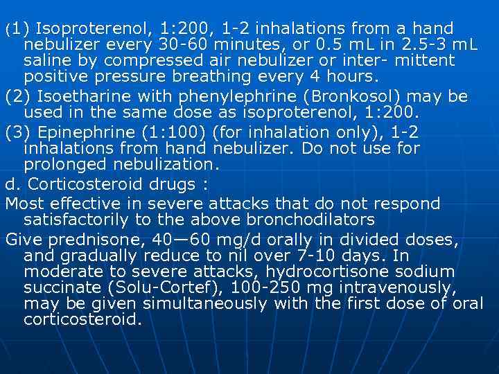 (1) Isoproterenol, 1: 200, 1 -2 inhalations from a hand nebulizer every 30 -60