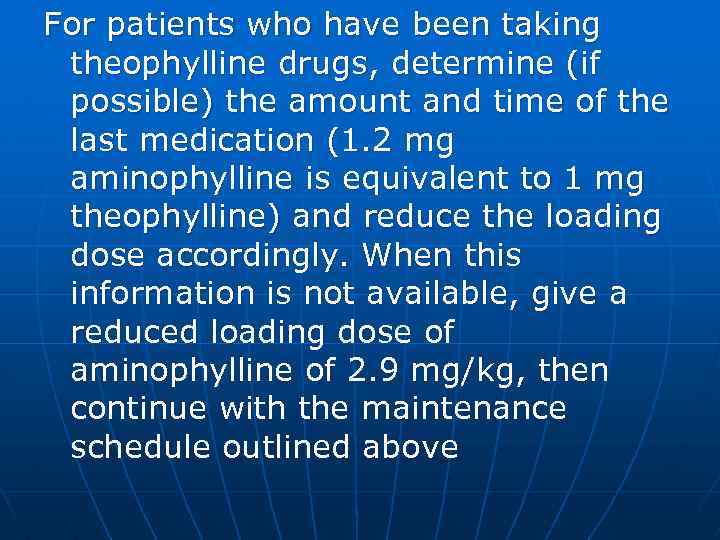 For patients who have been taking theophylline drugs, determine (if possible) the amount and