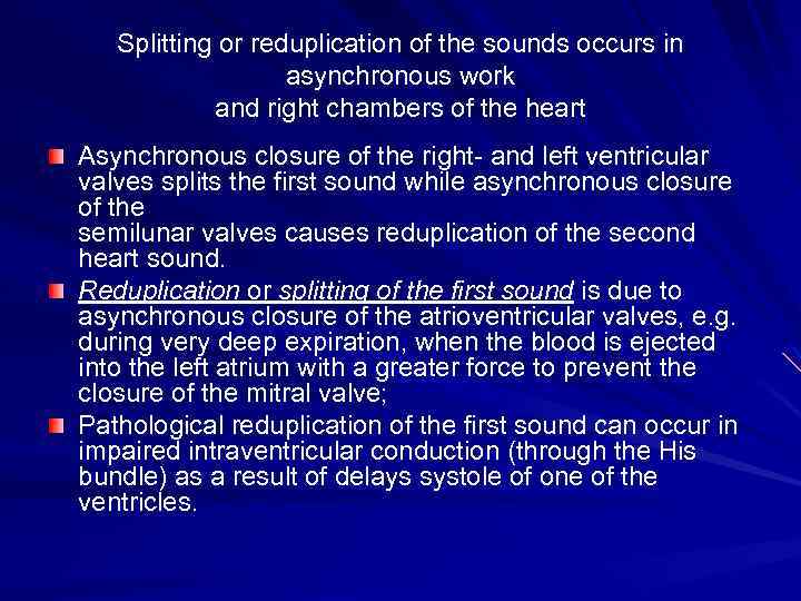 Splitting or reduplication of the sounds occurs in asynchronous work and right chambers of