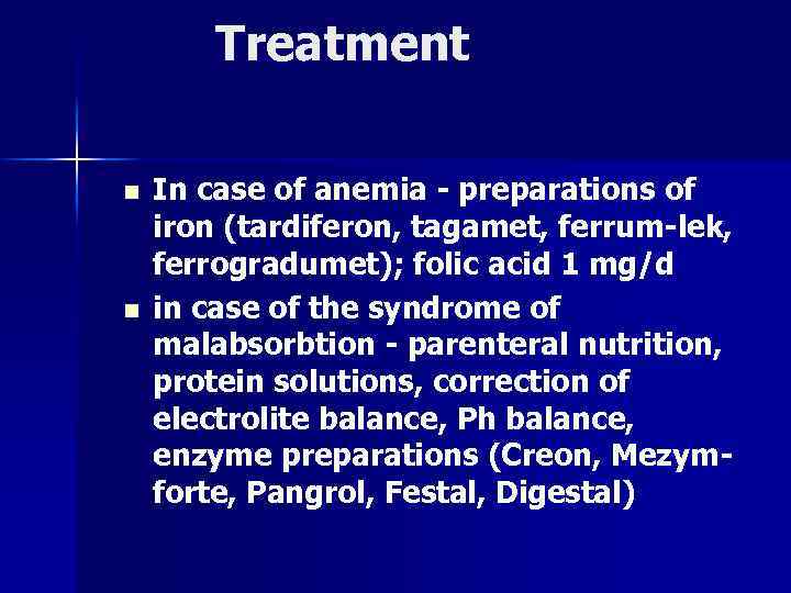 Treatment n n In case of anemia - preparations of iron (tardiferon, tagamet, ferrum-lek,