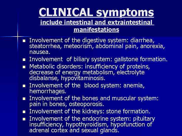 CLINICAL symptoms include intestinal and extraintestinal manifestations n n n n Involvement of the