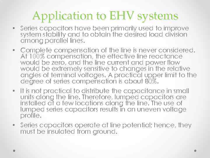 Application to EHV systems • Series capacitors have been primarily used to improve system